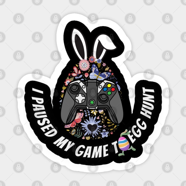 I Paused My Game To Egg Hunt - Easter coming Sticker by Smiling-Faces